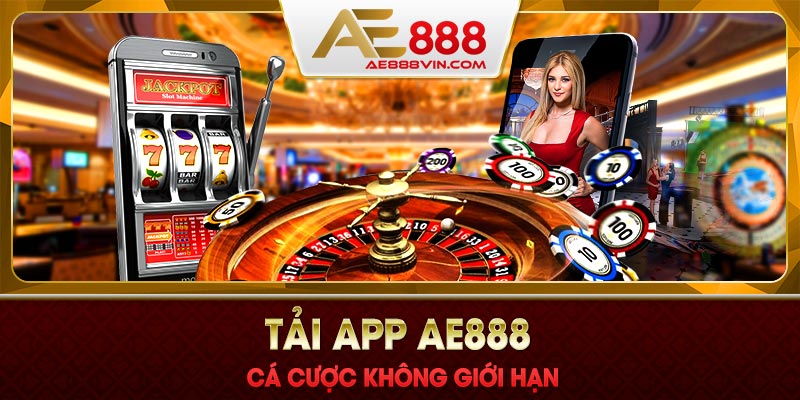 Tải app AE888 để cá cược mọi lúc mọi nơi