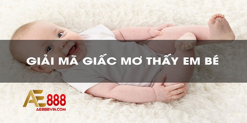 Mơ thấy trẻ con là điềm báo lành hay dữ?