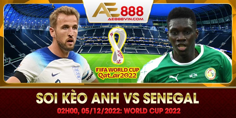 Soi kèo Anh vs Senegal